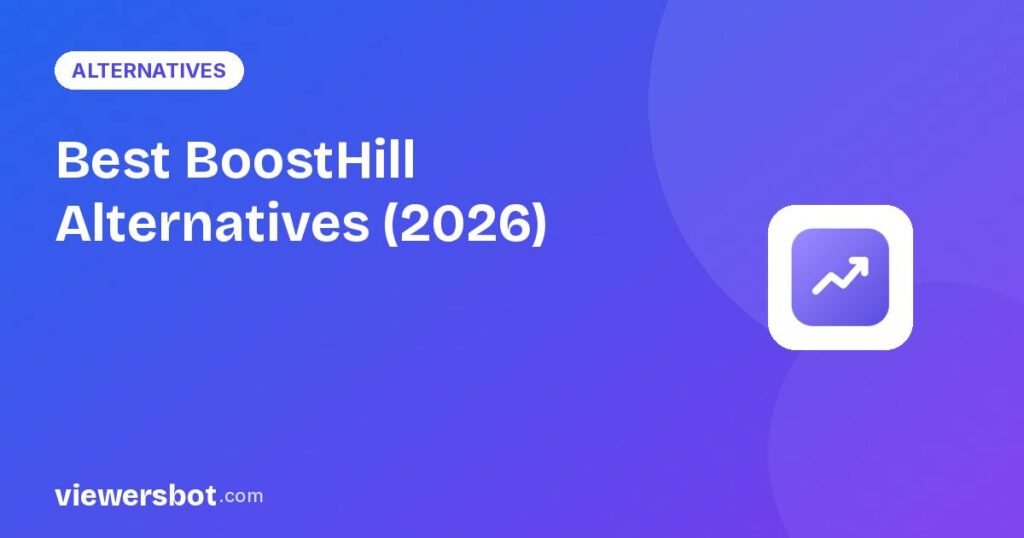 Best BoostHill Alternatives (2026): Better Twitch & Kick Viewer Plans
