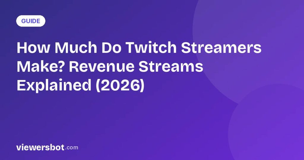 How Much Do Twitch Streamers Make? Revenue Streams Explained (2026)