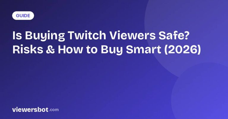 Is Buying Twitch Viewers Safe? Risks & How to Buy Smart (2026)