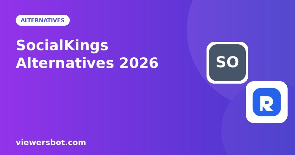 Best SocialKings Alternatives (2026): Better Viewer Bot Packages