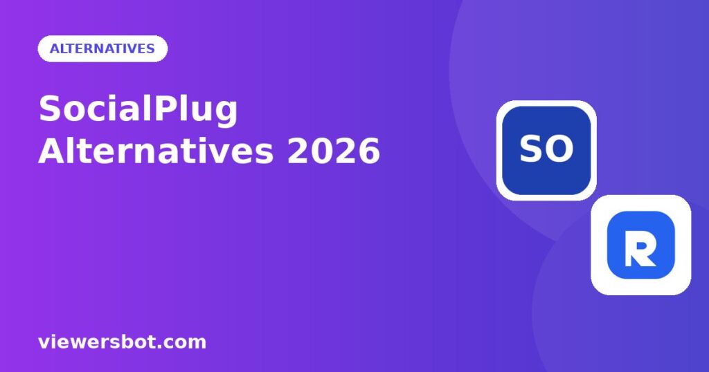 Best SocialPlug Alternatives (2026): Better Viewer Bot Packages