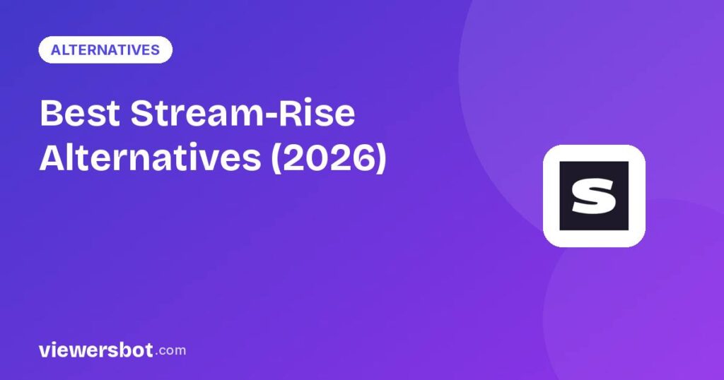 Best Stream-Rise Alternatives (2026): Better Twitch & Kick Viewer Plans