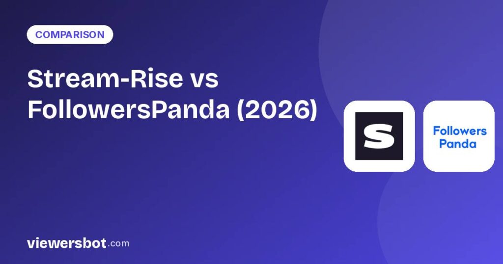 Stream-Rise vs FollowersPanda (2026): Fair Price & Feature Comparison