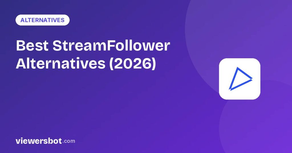 Best StreamFollower Alternatives (2026): Better Twitch & Kick Viewer Plans