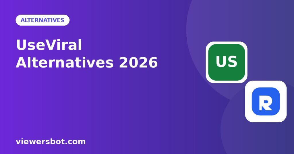 Best UseViral Alternatives (2026): Better Viewer Bot Packages
